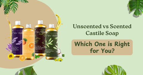 Unscented vs Scented Castile Soap