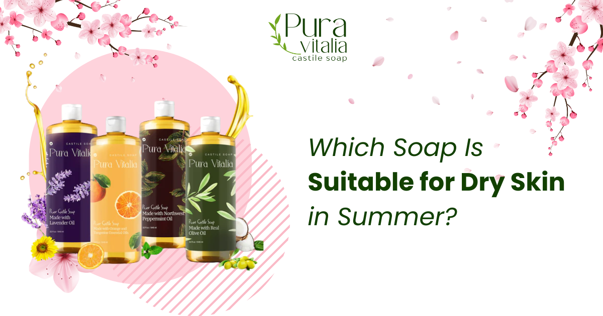 Soap for Dry Skin in Summer
