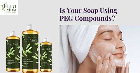 Is Your Soap Using PEG Compounds?