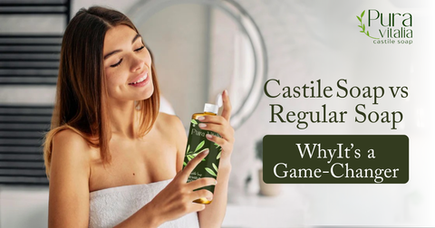 Castile Soap vs Regular Soap
