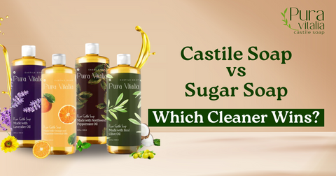 Castile Soap vs Sugar Soap