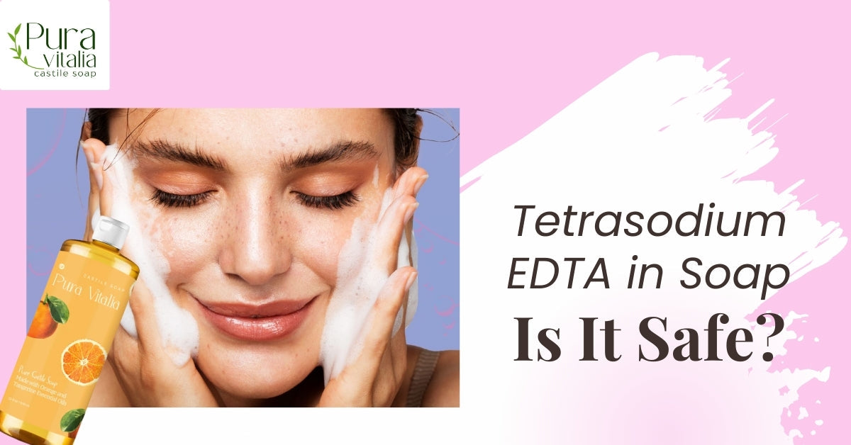 Tetrasodium EDTA in Soap
