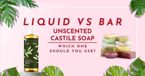 Liquid vs Bar Unscented Castile Soap